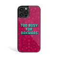 Too Busy For Bakwaas Phone Cover | Glass Case