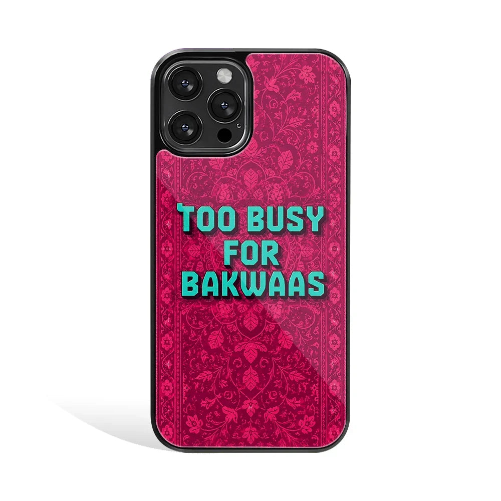 Too Busy For Bakwaas Phone Cover | Glass Case