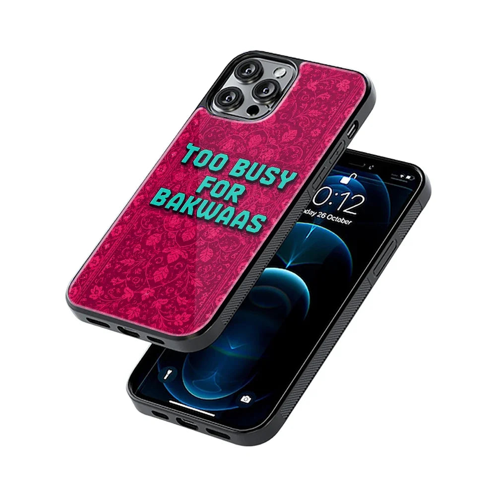 Too Busy For Bakwaas Phone Cover | Glass Case