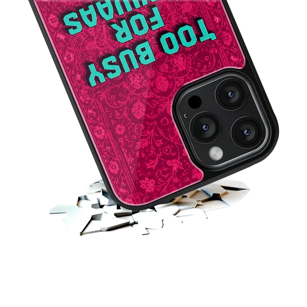 Too Busy For Bakwaas Phone Cover | Glass Case