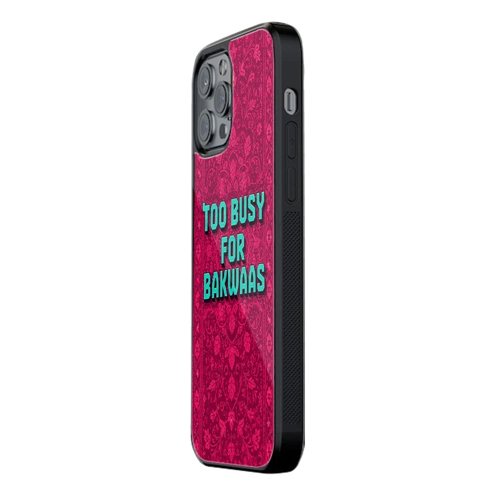 Too Busy For Bakwaas Phone Cover | Glass Case