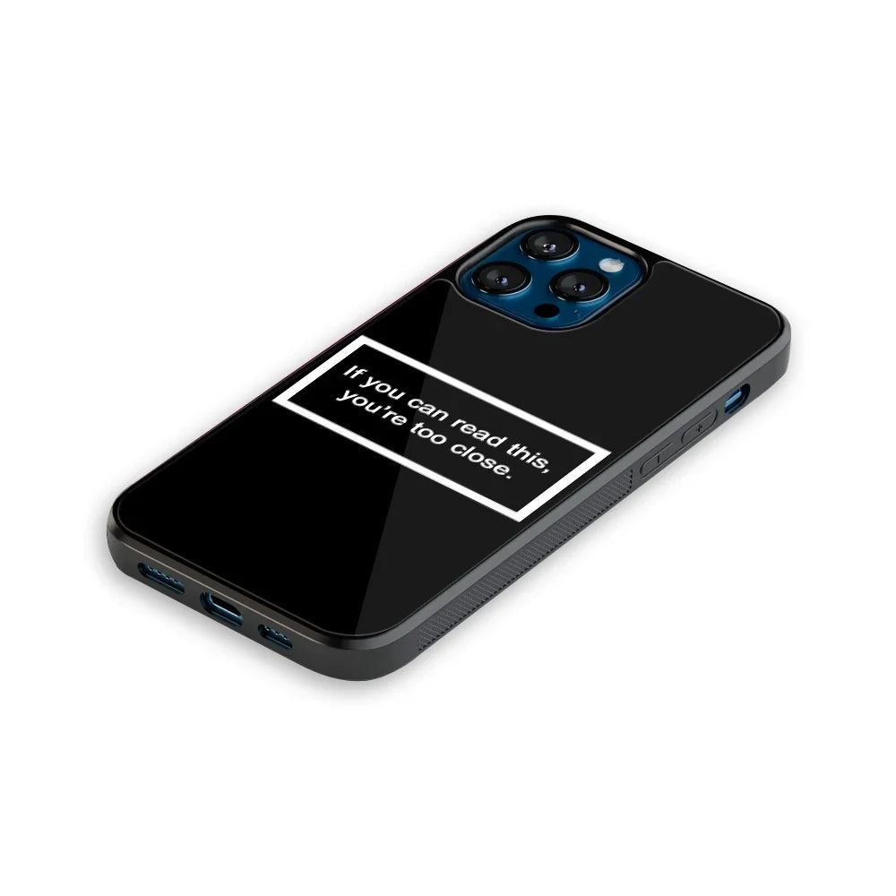 Too Close Black Phone Cover | Glass Case