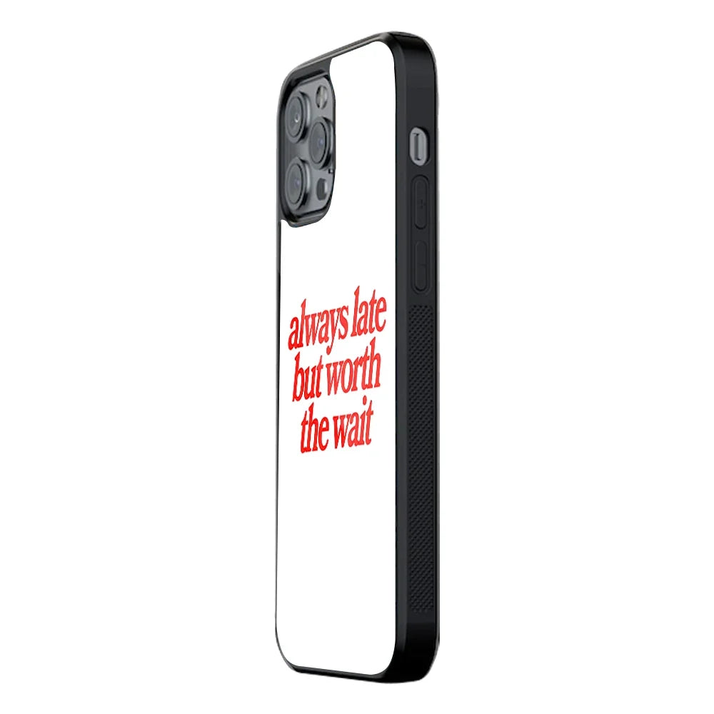 Worth The Wait Phone Cover | Glass Case