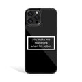 You Make Me Feel Drunk Black Edition Phone Cover | Glass Case