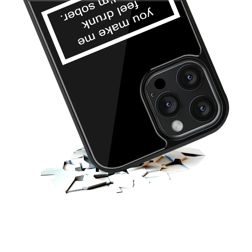 You Make Me Feel Drunk Black Edition Phone Cover | Glass Case